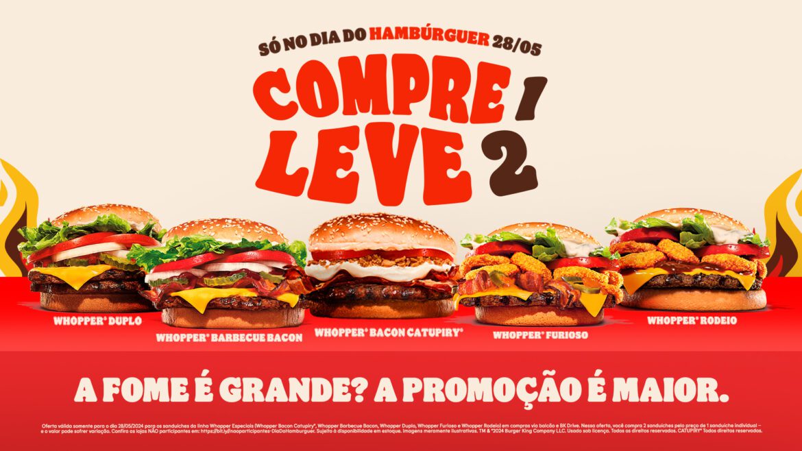 Em comemoração ao Dia do Hambúrguer, Burger King® promove compre 1 e leve 2 da linha Whopper Especiais