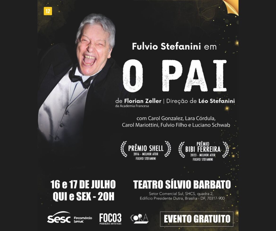Fulvio Stefanini apresenta “O Pai” em Brasília nos dias 16 e 17 de julho